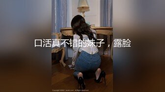 《乐橙云高清摄像头破解.》精壮小伙带着模特级的女友酒店开房啪啪啪